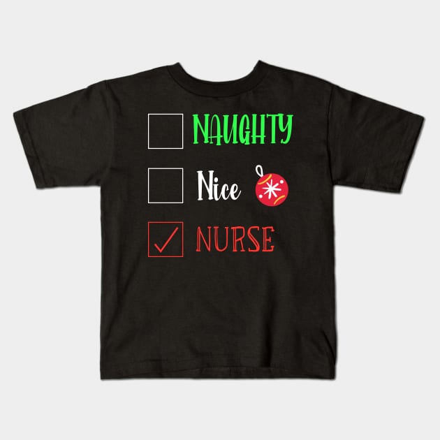 Naughty Nice Nurse / Cute Christmas Nurse Gift / Funny Santa Checklist Nurse Gift Kids T-Shirt by WassilArt